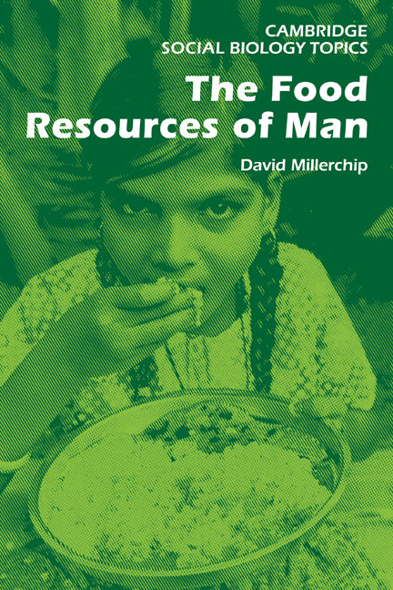 The Food Resources of Man (Paperback) 9780521288910