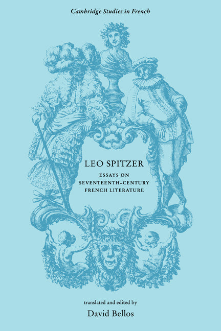 Leo Spitzer; Essays on Seventeenth-Century French Literature (Paperback) 9780521289719