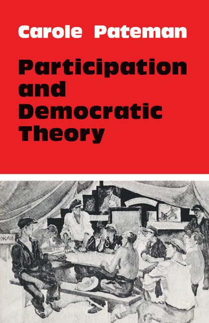 Participation and Democratic Theory (Paperback) 9780521290043