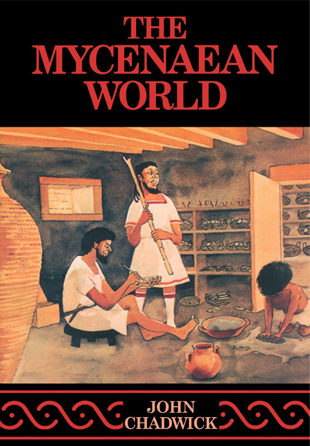 The Mycenaean World (Paperback) 9780521290371