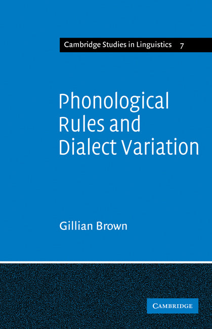 Phonological Rules and Dialect Variation; A Study of the Phonology of Lumasaaba (Paperback) 9780521290630