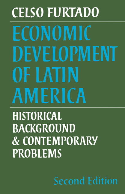 Economic Development of Latin America; Historical Background and Contemporary Problems (Paperback) 9780521290708