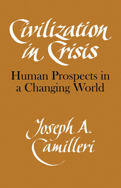 Civilization in Crisis; Human Prospects in a Changing World (Paperback) 9780521290784