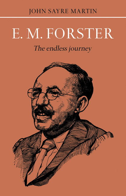 E.M. Forster; The Endless Journey (Paperback) 9780521290821