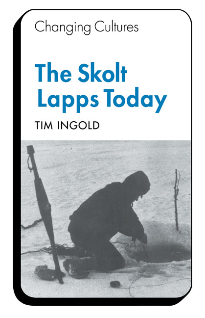 The Skolt Lapps Today (Paperback) 9780521290906