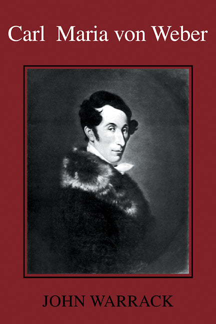 Carl Maria von Weber (Paperback) 9780521291217