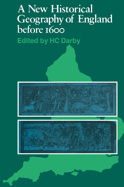 A New Historical Geography of England before 1600 (Paperback) 9780521291446