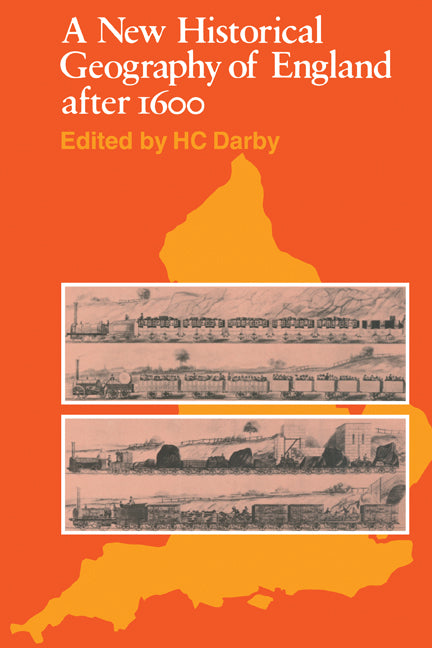 A New Historical Geography of England after 1600 (Paperback) 9780521291453
