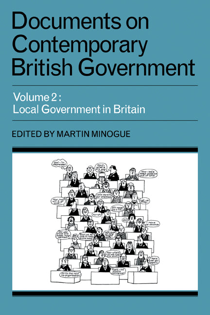 Documents on Contemporary British Government: Volume 2, Local Government in Britain (Paperback) 9780521291477