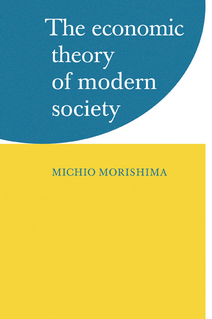 The Economic Theory of Modern Society (Paperback) 9780521291682