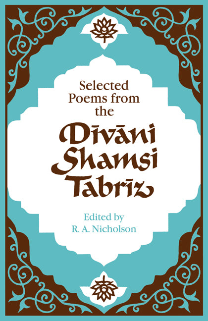 Selected Poems from the D?v?ni Shamsi Tabr?z (Paperback) 9780521292177