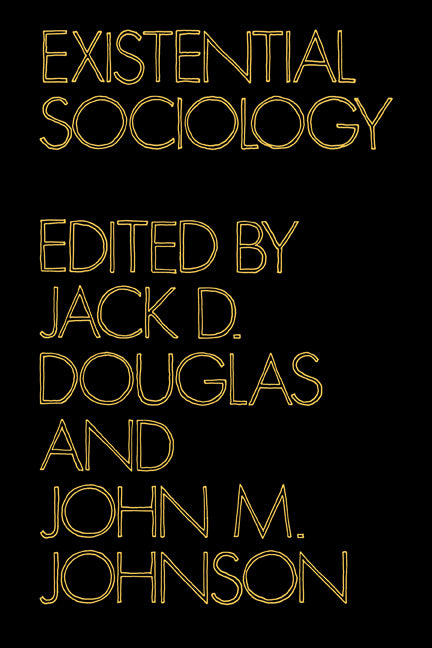 Existential Sociology (Paperback) 9780521292252