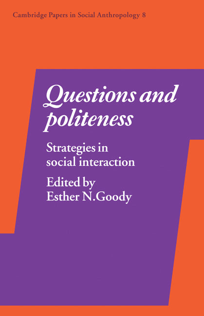 Questions and Politeness; Strategies in Social Interaction (Paperback) 9780521292504