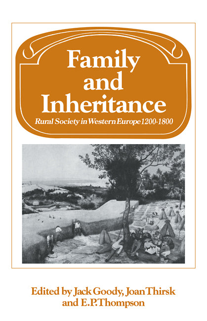 Family and Inheritance; Rural Society in Western Europe, 1200–1800 (Paperback) 9780521293549