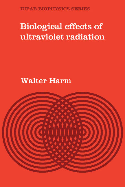 Biological Effects of Ultraviolet Radiation (Paperback) 9780521293624
