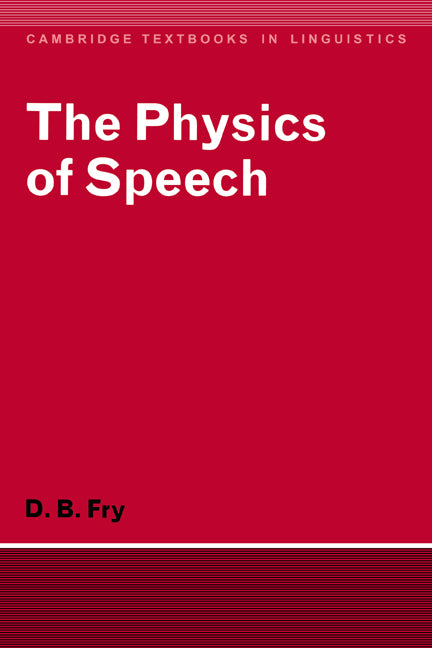 The Physics of Speech (Paperback) 9780521293792