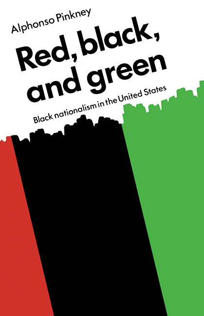 Red Black and Green; Black Nationalism in the United States (Paperback) 9780521294591