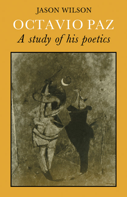 Octavio Paz: A Study of his Poetics (Paperback) 9780521295093