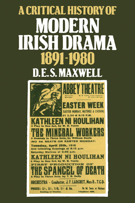 A Critical History of Modern Irish Drama 1891–1980 (Paperback) 9780521295390