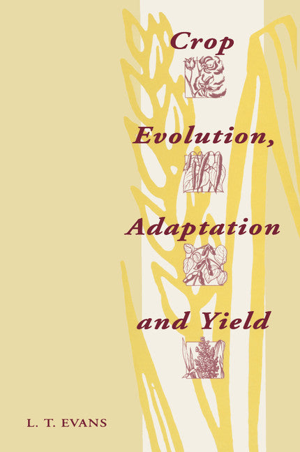 Crop Evolution, Adaptation and Yield (Paperback) 9780521295581