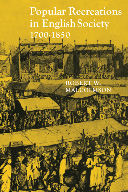 Popular Recreations in English Society 1700–1850 (Paperback) 9780521295956