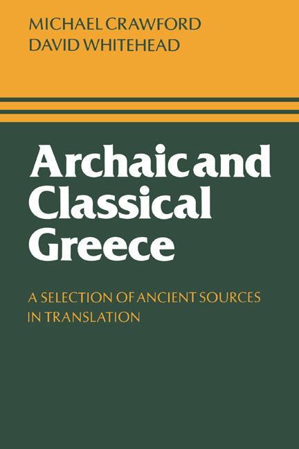 Archaic and Classical Greece; A Selection of Ancient Sources in Translation (Paperback) 9780521296380