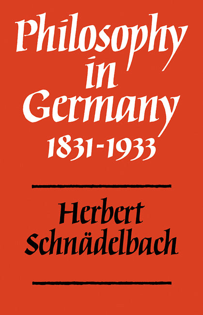 Philosophy in Germany 1831–1933 (Paperback) 9780521296465
