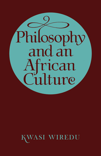 Philosophy and an African Culture (Paperback) 9780521296472