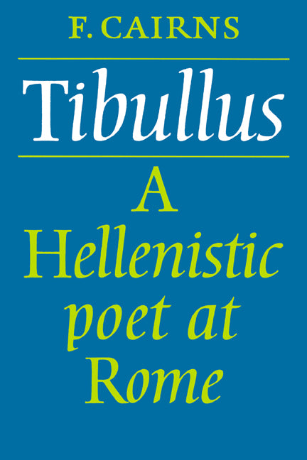 Tibullus: A Hellenistic Poet at Rome (Paperback) 9780521296830