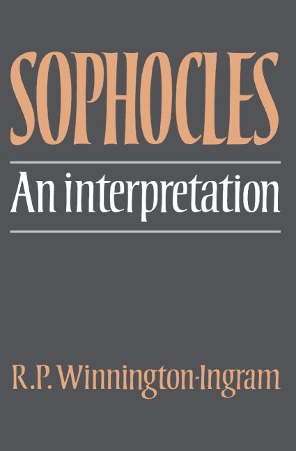 Sophocles: An Interpretation (Paperback) 9780521296847