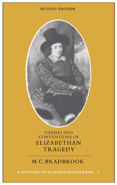 Themes and Conventions of Elizabethan Tragedy (Paperback) 9780521296953