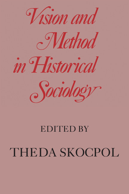 Vision and Method in Historical Sociology (Paperback) 9780521297240