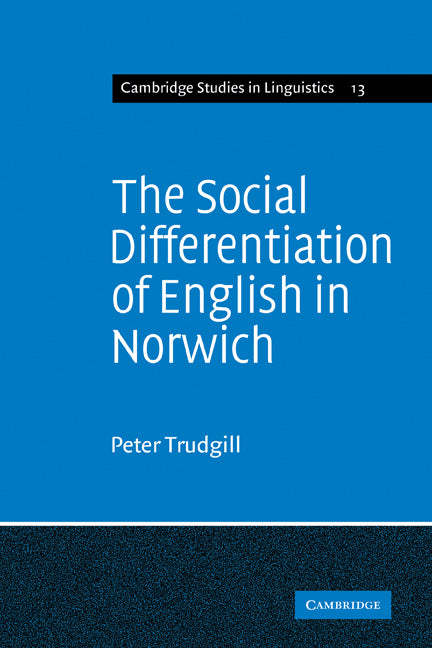 The Social Differentiation of English in Norwich (Paperback) 9780521297455