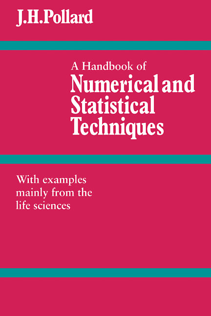 A Handbook of Numerical and Statistical Techniques; With Examples Mainly from the Life Sciences (Paperback) 9780521297509