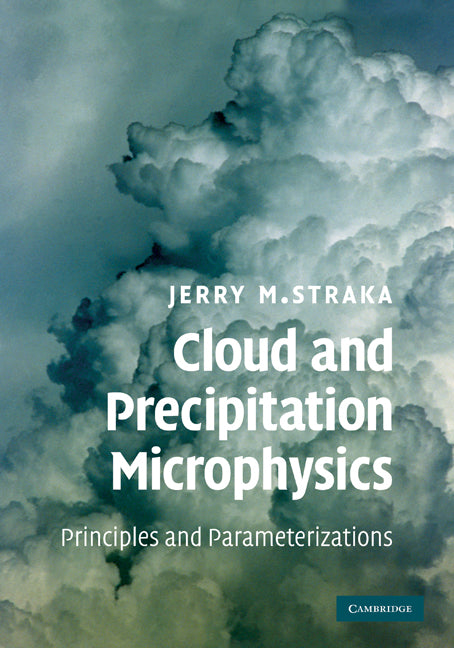 Cloud and Precipitation Microphysics; Principles and Parameterizations (Paperback) 9780521297592