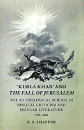 'Kubla Khan' and the Fall of Jerusalem; The Mythological School in Biblical Criticism and Secular Literature 1770–1880 (Paperback) 9780521298070