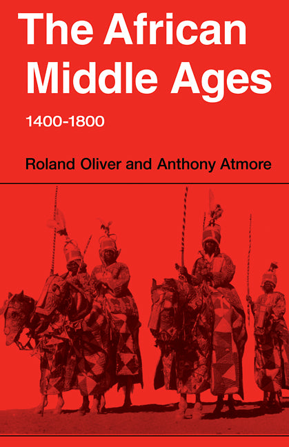 The African Middle Ages, 1400–1800 (Paperback) 9780521298940