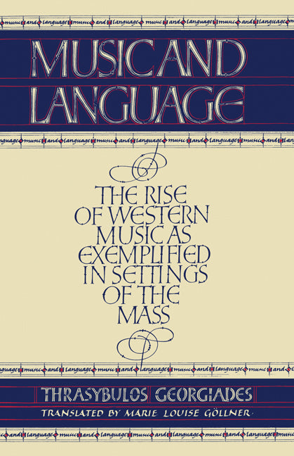 Music and Language; The Rise of Western Music as Exemplified in Settings of the MAss (Paperback) 9780521299022