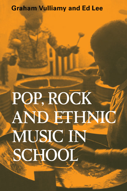 Pop, Rock and Ethnic Music in School (Paperback) 9780521299275