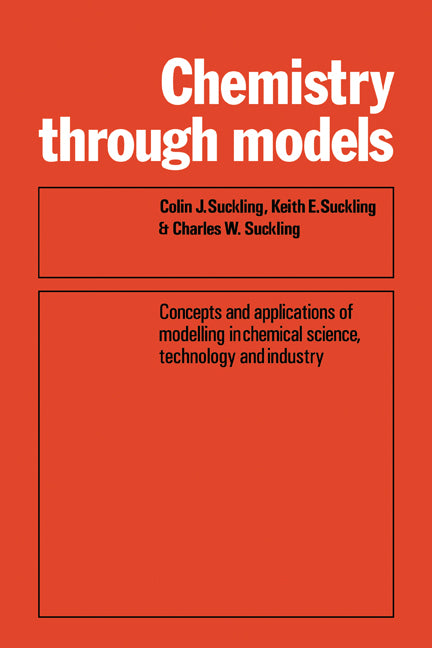 Chemistry Through Models; Concepts and Applications of Modelling in Chemical Science, Technology and Industry (Paperback) 9780521299329