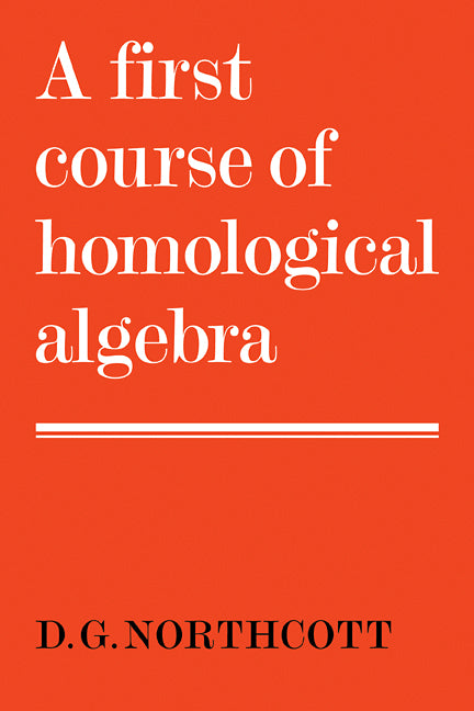 A First Course of Homological Algebra (Paperback) 9780521299763