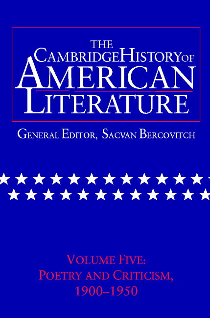 The Cambridge History of American Literature: Volume 5, Poetry and Criticism, 1900–1950 (Hardback) 9780521301091