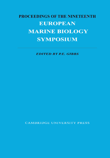 Proceedings of the Nineteenth European Marine Biology Symposium (Hardback) 9780521302944