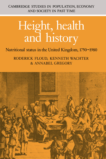 Height, Health and History; Nutritional Status in the United Kingdom, 1750–1980 (Hardback) 9780521303149