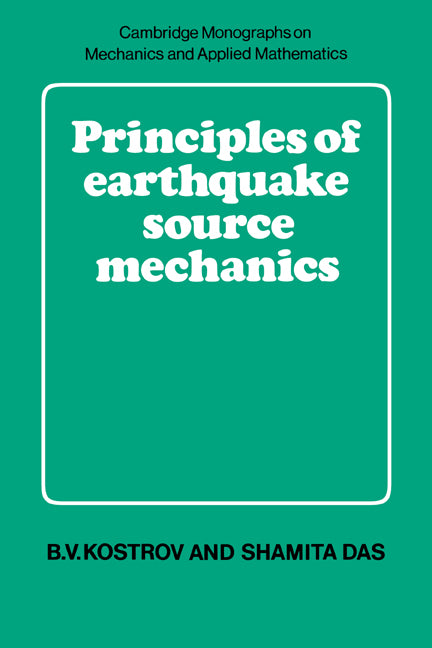 Principles of Earthquake Source Mechanics (Hardback) 9780521303453