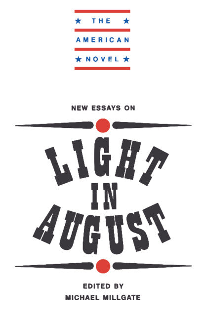 New Essays on Light in August (Hardback) 9780521308144