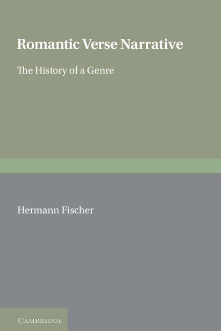Romantic Verse Narrative; The History of a Genre (Hardback) 9780521309646