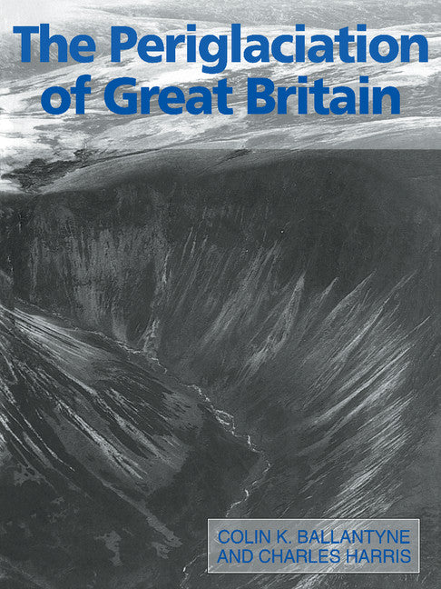 The Periglaciation of Great Britain (Paperback) 9780521310161