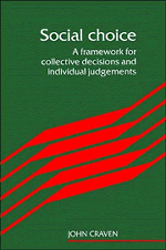 Social Choice; A Framework for Collective Decisions and Individual Judgements (Paperback) 9780521310512