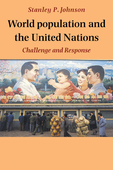 World Population and the United Nations; Challenge and Response (Paperback) 9780521311045